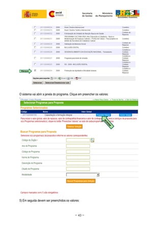 O sistema vai abrir a janela do programa. Clique em preencher os valores:
5) Em seguida devem ser preenchidos os valores:
~ 43 ~
 