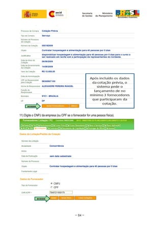 11) Digite o CNPJ da empresa (ou CPF se o fornecedor for uma pessoa física).
~ 84 ~
 