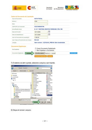 7) O sistema vai abrir a janela, selecione o arquivo a ser inserido.
8) Clique em enviar o arquivo.
~ 97 ~
 