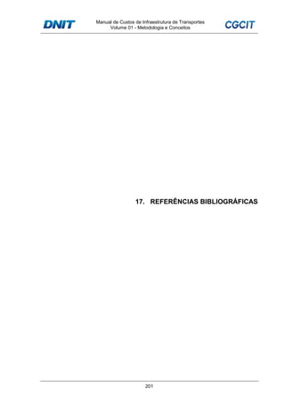 Manual de Custos de Infraestrutura de Transportes
Volume 01 - Metodologia e Conceitos
201
17. REFERÊNCIAS BIBLIOGRÁFICAS
 