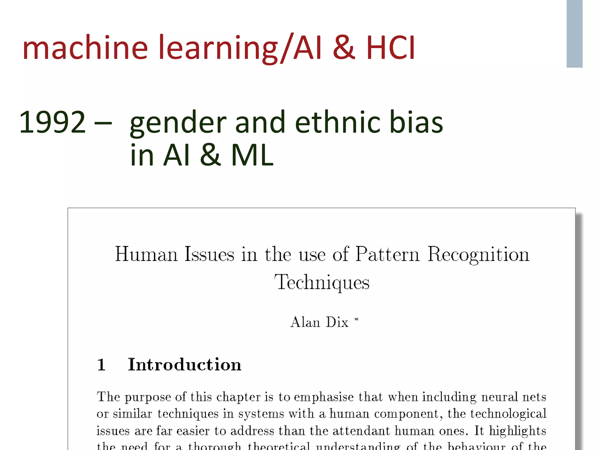 machine learning/AI & HCI
1992 – gender and ethnic bias
in AI & ML
 