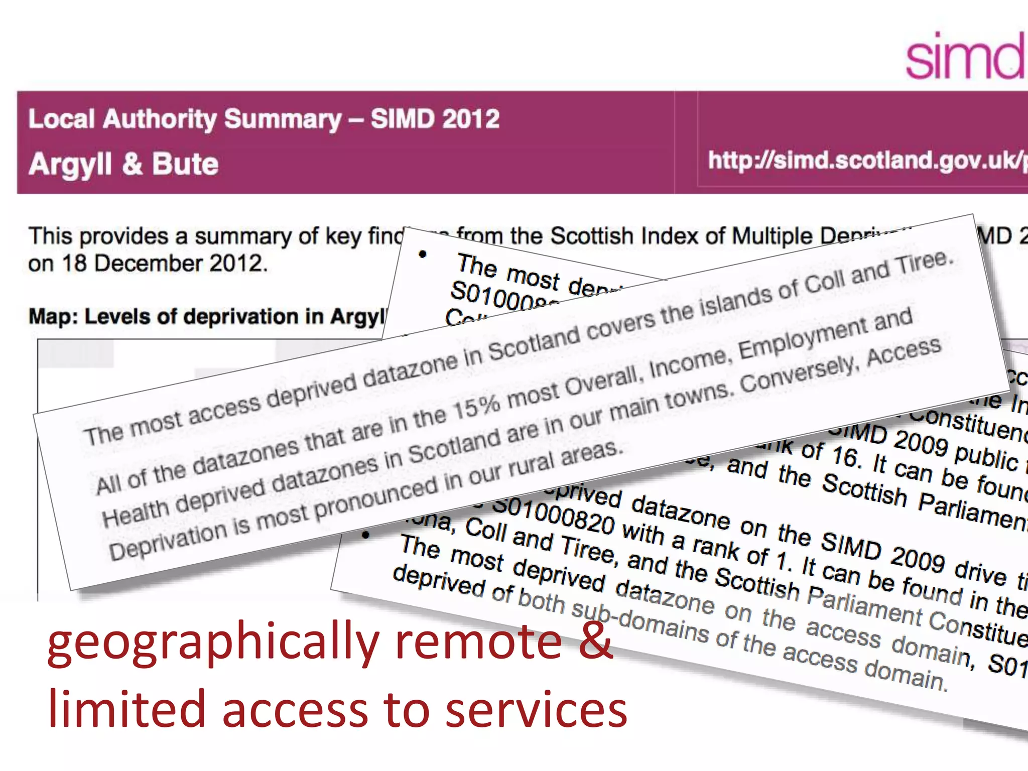 geographically remote &
limited access to services
 
