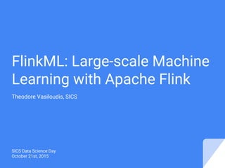 FlinkML Large Scale Machine Learning with Apache Flink PPT