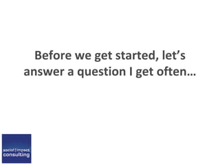 Before we get started, let’s
answer a question I get often…
 