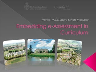 Venkat V.S.S. Sastry & Piers MacLean Embedding e-Assessment in Curriculum 