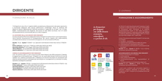 24 25
DIRIGENTE
FORMAZIONE IN AULA
“Il Dirigente è colui che, in ragione delle competenze professionali e dei poteri gerarchici
e funzionali adeguati alla natura dell’incarico conferitogli, attua le direttive del
datore di lavoro organizzando l’attività lavorativa e vigilando su di essa.” Art. 2 D.Lgs.
81/08. L’individuazione del dirigente, dal punto di vista della sicurezza, non è in base
all’inquadramento contrattuale bensì al ruolo ricoperto.
LA GESTIONE DELLA SICUREZZA PER DIRIGENTI
IlcorsosiproponediformareadeguatamenteiDirigentiinmeritoallororuoloorganizzativo.
Verrà favorita l’acquisizione di consapevolezza del rischio rispetto alle responsabilità
correlate alla funzione e di strumenti ed approcci di comunicazione efficace.
Durata: 16 ore – Quota: € 400,00 + iva (associati Confindustria Emilia Area Centro: € 350,00 +
iva)
Prima edizione: 31 gennaio, 7 febbraio 2019 dalle 09.00 alle 18.00
Seconda edizione: 21, 28 maggio 2019 dalle 09.00 alle 18.00
Terza edizione: 19, 24 settembre 2019 dalle 09.00 alle 18.00
Quarta edizione: 12, 17 dicembre 2019 dalle 09.00 alle 18.00
CORSO DI AGGIORNAMENTO PER DIRIGENTI
L’Art. 37 comma 7 del T.U. ed il nuovo Accordo Stato-Regioni del 2016 prevedono l’obbligo
di aggiornare la formazione per i Dirigenti con un corso della durata minima di 6 ore da
ripetere con cadenza quinquennale. L’obiettivo è di fornire strumenti di valutazione del
sistema prevenzionistico aziendale per permettere al management di orientare le scelte
operativo-strategiche aziendali.
Durata: 6 ore – Quota: € 150,00 + iva (associati Confindustria Emilia Area Centro: € 100,00 + iva)
Prima edizione: 7 marzo 2019 dalle 09.00 alle 16.00
Seconda edizione: 5 giugno 2019 dalle 09.00 alle 16.00
Terza edizione: 10 ottobre 2019 dalle 09.00 alle 16.00
Quarta edizione: 4 dicembre 2019 dalle 09.00 alle 16.00
La formazione
per dirigenti
con Skilla diventa
economica,
coinvolgente
e a portata di clic.
Un format E-Learning esclusivo per imparare a vivere
e lavorare in totale sicurezza. Un corso multimediale
di formazione sulle normative e le pratiche
comportamentali legate ai temi della sicurezza e
dell’antinfortunistica, in osservanza del D.Lgs. 81/2008
e conforme all’Accordo Stato-Regioni 2011 e al nuovo
Accordo Stato-Regioni del 7 luglio 2016.
Ilcorso“SicurezzasullavoroperDirigenti”èstrutturato
in 4 moduli:
Giuridico – normativo.
Gestione ed organizzazione della sicurezza.
Individuazione e valutazione dei rischi.
Comunicazione, formazione e consultazione dei
lavoratori.
Durata: 16 ore - Quota: € 150,00 + iva a licenza,
compresa l’attività di tutorship.
AGGIORNAMENTO SICUREZZA PER DIRIGENTI
Il corso è strutturato in 4 moduli:
La formazione.
Dallo stress al benessere.
Coordinare/condurre una squadra/team di
lavoro.
La responsabilità amministrativa degli enti.
Durata: 6 ore - Quota: € 55,00 + iva licenza,
compresa l’attività di tutorship.
I corsi sono conformi alla normativa vigente e
rilasciano regolare attestato al termine della
fruizione di tutti i moduli e al completamento del
test finale.
FORMAZIONE E AGGIORNAMENTO
Cartoni animati
per apprendere
con piacere
Tutorial
audio/video
+visual thinking
Giochi
interattivi
Vignette
per affrontare
in modo soft
le situazioni
difficili
Guide
e mappe di
orientamento
25
E-LEARNING
 