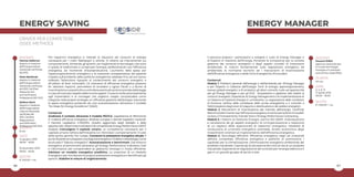 66 67
Per risparmio energetico si intende la riduzione dei consumi di energia
necessaria per i nostri fabbisogni e attività. Si ottiene sia intervenendo sui
comportamenti, limitando gli sprechi, sia migliorando le tecnologie, che sono
in grado di trasformare e conservare l’energia, perfezionando così l’efficienza
energetica, sia ricorrendo all’autoproduzione. L’aumento della spesa per
l’approvvigionamento energetico e la crescente consapevolezza del pesante
impatto sull’ambiente delle politiche energetiche adottate fino ad ora hanno
sollevato l’attenzione riguardo al contenimento dei consumi energetici e
all’utilizzo di fonti rinnovabili. Gli interventi di efficienza energetica possono
far ottenere risparmi, permettere di accedere a sgravi fiscali o a forme di
incentivazioneesoprattuttoacontrollareeventualisanzioniprevistedallalegge
in caso di mancato rispetto delle norme vigenti. Il corso è rivolto principalmente
agli imprenditori e ai manager che vogliano meglio comprendere come
integrare nelle proprie strategie un’ efficiente gestione dell’energia, riducendo
la spesa energetica partendo da una autovalutazione attraverso il modello
“Six Steps for Energy Excellence” (SSEE).
Contenuti
Analizzare il contesto attraverso il modello PESTLE. Legislazione di riferimento
in materia efficienza energetica: direttive europee e decreti legislativi nazionali.
Il Decreto Legislativo n.102/2014. Quadro aggiornato degli obblighi e delle
opportunità.Ifattoriinterniedesternidicompetitività.EnergyPerformanceSWOT
Analysis. Coinvolgere il capitale umano. Le competenze necessarie per il
capitale umano nell’era dell’Industria 4.0. Stimolare i comportamenti: Il ruolo
della spinta gentile; the nudge. Conoscere la prestazione energetica attuale. Il
puntodipartenza:sviluppareunadiagnosienergetica.Finalitàemetodologia.Come
strutturare il “bilancio energetico”. Autovalutazione e benchmark. Dal bilancio
energetico al benchmark attraverso gli Energy Performance Indicators. Dati
e informazioni per comprendere se gestiamo l’energia in modo efficiente.
Adottare un modello energetico predittivo. La creazione di un Modello
Energetico per monitorare la propria prestazione energetica e identificare gli
sprechi. Stabilire le misure di miglioramento.
Il percorso prepara i partecipanti a svolgere il ruolo di Energy Manager e
di Esperto in Gestione dell’Energia, fornendo le conoscenze per la corretta
gestione dei consumi energetici e degli aspetti correlati di interazione
ambientale, le nozioni fondamentali sulla legislazione energetica ed
ambientale, le normative tecniche ed i meccanismi di incentivazione
dell’Efficienza Energetica e delle Fonti Energetiche Rinnovabili.
Contenuti
Modulo 1. Problemi generali dell'energia e dell'ambiente per l'Energy Manager
e per l’Esperto in Gestione dell’Energia. Fonti di energia, approvvigionamenti,
scenari globali energetici e di emissioni, gli attori coinvolti, ruolo ed opportunità
per gli Energy Manager e per gli EGE. Acquisizione e gestione dati relativi ai
consumi energetici. Esperienze di Energy Management e di implementazione di
un Sistema di Gestione Energia in un’industria. La negoziazione delle condizioni
di fornitura, verifica della correttezza delle accise energetiche e il controllo e
l’ottimizzazione degli oneri di trasporto e distribuzione e dei prelievi energetici.
Modulo 2. Meccanismi di incentivazione del mercato dell'energia. Certificati
Bianchiedaltriincentiviperl’efficienzaenergetica.Incentiviperlefontirinnovabili.
Le Esco, il Finanziamento Tramite Terzi e l’Energy Performance Contracting.
Modulo 3. I Sistemi di Gestione Energia: norma ISO 50001. Individuazione
e valutazione de gli aspetti energetici di un’organizzazione e redazione
di un registro delle opportunità di risparmio energetico. Modalità di
conduzione di un'analisi energetica aziendale. Analisi economica degli
investimenti orientati al miglioramento dell'efficienza energetica.
Modulo 4. Tecnologie efficienti. Efficienza energetica negli usi industriali
dell'aria compressa. Efficienza energetica e politiche di promozione. I
capitolati per la climatizzazione. Ottimizzazione energetico-ambientale del
prodotto industriale. Case study di valutazione del ciclo di vita di un prodotto
industriale. Esperienze di negoziazione dei contratti per l’energia elettrica e il
gas in un grande gruppo di servizi a rete.
ENERGY SAVING
DURATA
8 ore
QUOTA
€ 340,00 + iva
DATE
14 giugno 2019
09.00 - 18.00
16 dicembre 2019
09.00 - 18.00
DOCENTI
Patrizia Malferrari
Esperta in Gestione
dell’Energia settore
industriale certificata
dal 2015.
Paolo Benfenati
Esperto in Gestione
dell’Energia settore
industriale certificato
dal 2015. Certified
Measurement
and Verification
Professional AEE-EVO.
Stefano Storti
Esperto in Gestione
dell’Energia settore
civile ed industriale
certificato dal
2012. Certified
Measurement
and Verification
Professional AEE-EVO.
ENERGY MANAGER
DURATA
40 ore
QUOTA
€ 1.100,00 + iva
DATE
2, 4, 9, 11,
17 aprile 2019
09.00 - 18.00
DOCENTI
Docenti ENEA
Agenzia nazionale per
le nuove tecnologie,
l'energia e lo sviluppo
economico sostenibile.
DRIVER PER COMPETERE
(SSEE METHOD)
 