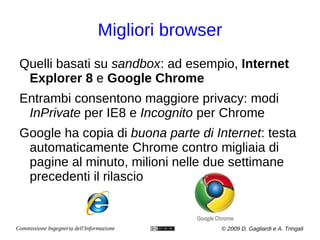 I cambiamenti di cui sopra possono non essere rilevabili con i normali mezzi del sistema operativo 