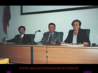 utente@dominio
ClubPompeiOplontiVesuvio
Est
ROTARY
Da dx Dr. Luigina Vietri, Dr. Raimondo Villano, Dr. Piero Renzulli
 