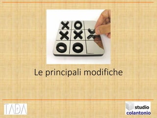 Le principali modifiche
 