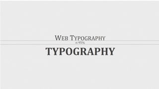 Web typography is 95% typography