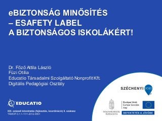Dr. Főző Attila László: eBiztonság Minősítés - A biztonságos iskolákért