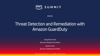 © 2018, Amazon Web Services, Inc. or its affiliates. All rights reserved.© 2018, Amazon Web Services, Inc. or its affiliates. All rights reserved.
Greg McConnel
Security Solutions Architect
Jesse Fuchs
Security Solutions Architect
SID304
Threat Detection and Remediation with
Amazon GuardDuty
 