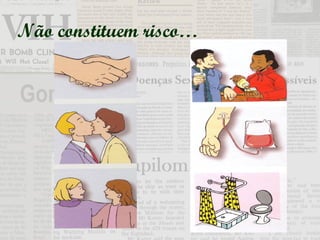 Não constituem risco… 