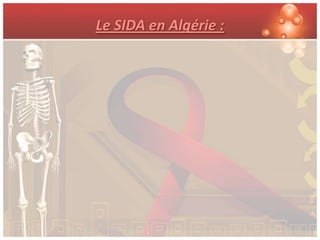Le SIDA en Algérie :
 