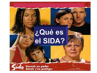 ¿Qué es
el SIDA?
 