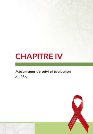 CHAPITRE IV
Mécanismes de suivi et évaluation
du PSN
 