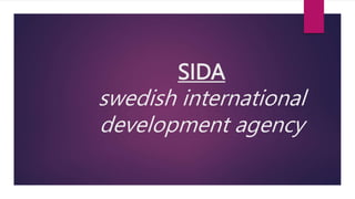 SIDA
swedish international
development agency
 