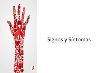 Signos y Síntomas
 