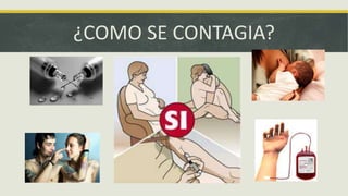 ¿COMO SE CONTAGIA?
 