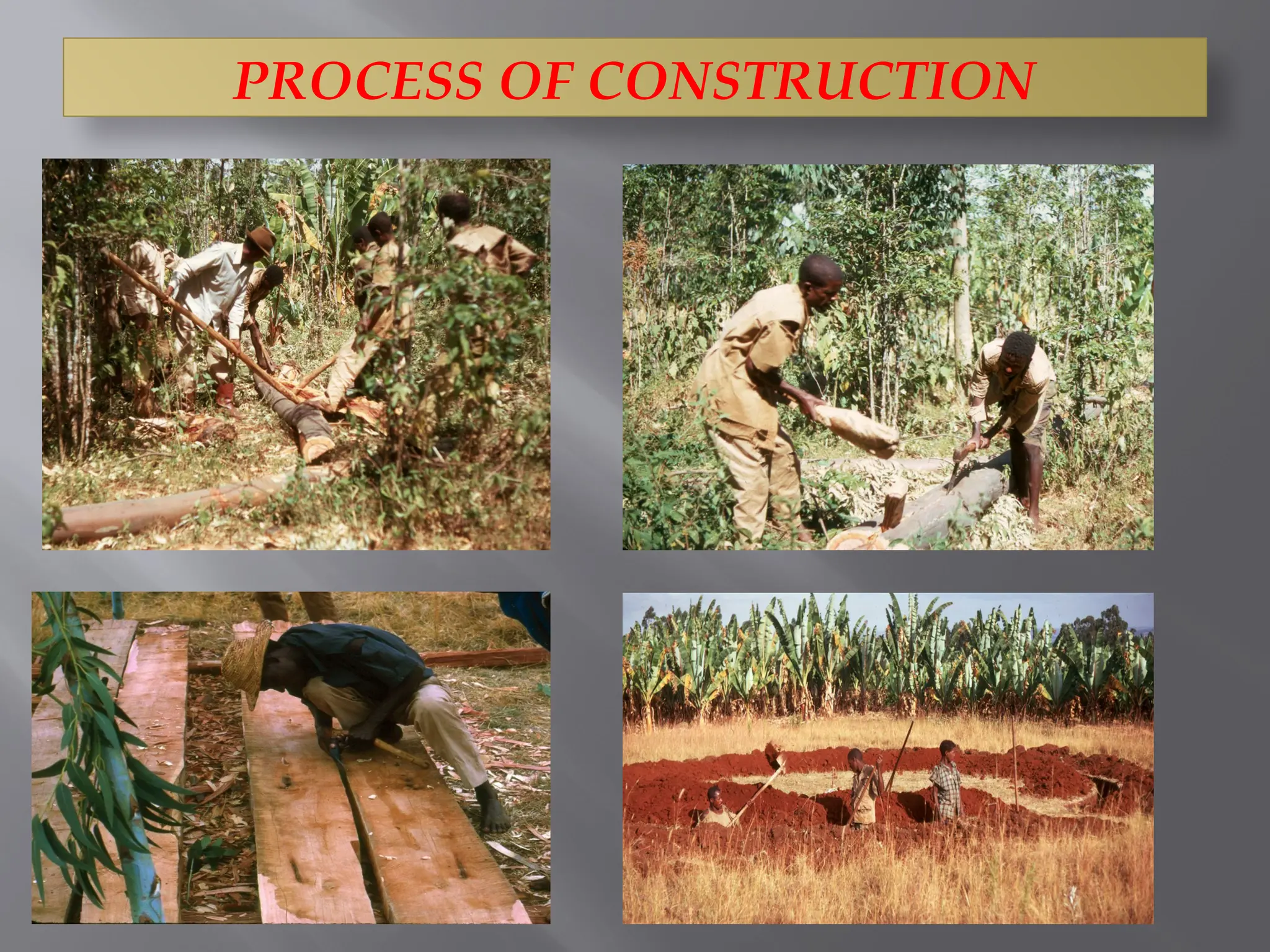 PROCESS OF CONSTRUCTION
 