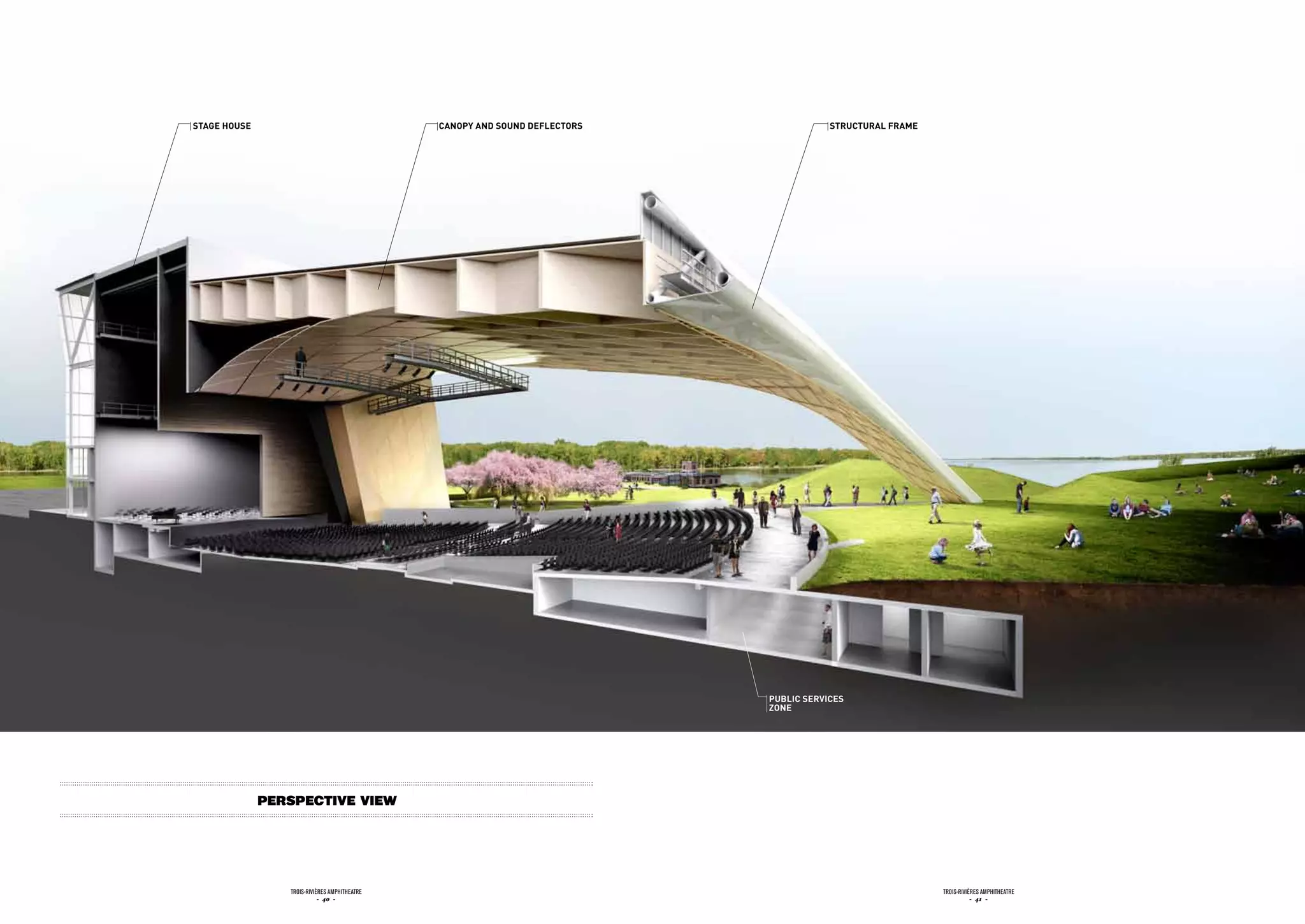 staGE HousE                                    canopy and sound dEfLEctors               structuraL framE




                                                                             pubLic sErvicEs
                                                                             zonE




              perspective view




                 Trois-rivières AmphiTheATre                                                                Trois-rivières AmphiTheATre
                            - 40 -                                                                                     - 41 -
 