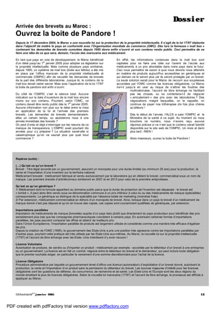 SIDAsolidarité
#13
janvier 2005 13
Dossier
Arrivée des brevets au Maroc :
Ouvrez la boite de Pandore !
Depuis le 17 décembre 2004, le Maroc a une nouvelle loi sur la protection de la propriété intellectuelle. Il s’agit de la loi 17/97 élaborée
dans l’objectif de mettre le pays en conformité avec l’Organisation mondiale du commerce (OMC). Dès lors la fameuse « mail box »
contenant les demandes de brevets cumulées depuis 1995 devra enfin s’ouvrir et son contenu rendu public. Ceci permettra de se
faire une idée de ce que sera, demain, l’accès des marocains aux médicament.
En tant que pays en voie de développement, le Maroc bénéficiait
d’un délai jusqu’au 1
er
janvier 2005 pour adopter sa législation sur
la propriété intellectuelle. Mais comme plusieurs pays similaires,
depuis 1995, un système de mail box (boite aux lettres) a été mis
en place par l’office marocain de la propriété intellectuelle et
commerciale (OMPIC) afin de recueillir les demandes de brevets
de la part des différents laboratoires. Jusque là, le contenu de la
mail box devait rester secret. Mais avec l’application de la loi 17/97
la boite de pandore doit enfin s’ouvrir.
Du côté de l’OMPIC c’est le silence total. Aucune
indication sur la date d’ouverture de la mail box encore
moins sur son contenu. Pourtant, selon l’OMC, ce
contenu devait être rendu public dès le 1
er
janvier 2005.
Aucune information non plus sur le délai entre la mise
en application de la loi et l’arrivée des premiers
brevets. Les demandes de brevets demanderaient-
elles un certain temps, ou assisterons nous à une
arrivée immédiate des brevets ?
On peut d’ores et déjà s’interroger sur les raisons de ce
manque de transparence. L’OMPIC avait pourtant dix
années pour s’y préparer ? La situation serait-elle si
catastrophique qu’on ne saurait plus par quel bout
commencer ?
En effet, les informations contenues dans la mail box sont
capitales pour se faire une idée sur l’avenir de l’accès aux
médicaments à un prix abordable dans notre pays dans le futur.
Ceci nous permettra de savoir à quoi nous devons nous attendre
en matière de produits aujourd'hui accessibles en génériques et
qui demain ne le seront plus car ils seront protégés par un brevet.
La seule solution serait pour le Maroc de recourir aux souplesses
accordées par l’OMC comme les licences obligatoires. Le Maroc
ira-t-il jusqu’à en user au risque de s’attirer les foudres des
multinationales, l’accord de libre échange ne facilitant
pas les choses, ou se contentera-t-il de négocier
« amicalement » des prix avec les laboratoires ? Des
négociations malgré lesquelles, on le rappelle, on
continue de payer nos trithérapies dix fois plus chères
qu’ailleurs !
Dès le début de l’année, l’ALCS a saisi l’OMPIC et le
Ministère de la santé à ce sujet. Au moment où nous
bouclons ce numéro, nous n’avons reçu aucune
réponse précise si ce n’est que le contenu serait bientôt
disponible sur le site web de l’OMPIC. Un mois et demi
plus tard : RIEN !
Alors messieurs, ouvrez la boite de Pandore !
Repères (suite) :
(…) Qu’est ce qu’un brevet ?
Brevet : Titre légal accordé par un gouvernement, assurant un monopole pour une durée limitée (au minimum 20 ans) pour la production, la
vente et l’importation d’une invention sur le territoire national.
Médicament breveté : médicament fabriqué et vendu exclusivement par le laboratoire qui en détient le brevet, commercialisé sous un nom de
marque. Les premiers brevets d’antirétroviraux tomberont en 2007 et en 2013 pour celui de la première antiprotéase.
Qu’est ce qu’un générique ?
1/ Médicament dont la formule appartient au domaine public parce que la durée de protection de l’invention est dépassée : le brevet est
« tombé ». Il peut alors être vendu sous sa dénomination commune à un prix inférieur à celui du ou des médicaments de marque (spécialités)
correspondants. Le générique se distingue de la spécialité par l’absence totale de marketing (moindres frais).
2/ Par extension, médicament commercialisé en dehors d’un monopole de brevet. Ainsi, lorsque dans un pays le brevet d’un médicament de
marque donné n’est pas déposé et qu’on en trouve des copies, ces copies sont couramment qualifiées de génériques, par extension.
Importations parallèles
Importation de médicaments de marque (brevetés) auprès d’un pays tiers plutôt que directement du pays producteur pour bénéficier des prix
sensiblement plus bas que les compagnies pharmaceutiques concèdent à certains pays. En autorisant certaines formes d’importations
parallèles, les pays peuvent comparer les offres et obtenir de meilleurs prix.
Dans l’Union Européenne, l’importation parallèle de produits est largement utilisée et considérée comme une manière très efficace d’égaliser
les prix.
Depuis la création de l’OMC (1995), le gouvernement des Etats-Unis a pris une position très agressive contre les importations parallèles par
d’autres pays, pourtant cette pratique est très utilisée par les Etats-Unis eux-mêmes. Au Maroc, la nouvelle loi sur la propriété intellectuelle
(17/97) et l’accord de libre échange avec les Etats- Unis interdisent d’y avoir recours !
Licence Volontaire
Autorisation de produire, de vendre ou d’importer un produit - médicament par exemple - accordée par le détenteur d’un brevet à une entreprise
ou un gouvernement. La licence est en fait un contrat, négocié entre le détenteur du brevet et le demandeur, qui peut inclure toute obligation
que le premier souhaite exiger, en particulier le versement d’une somme discrétionnaire pour l’achat de la licence.
Licence Obligatoire
Procédure administrative par laquelle un gouvernement émet d’office une licence (autorisation) d’exploitation d’un brevet donné, autorisant la
production, la vente et l’importation d’un produit sans la permission du détenteur du brevet. Les sources majeures d’intérêt pour les licences
obligatoires sont les questions de défense, de concurrence, de recherche et de santé. Les Etats-Unis et l’Europe sont les deux régions du
monde émettant le plus de licences obligatoires. Selon la nouvelle loi marocaine (17/97) et l’accord de libre échange, le processus est difficile à
appliquer au Maroc.
PDF created with pdfFactory trial version www.pdffactory.com
 