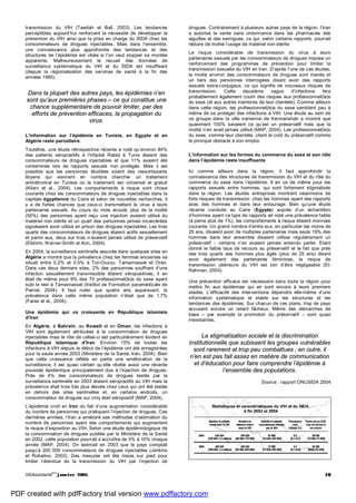SIDAsolidarité
#13
janvier 2005 16
transmission du VIH (Tawilah et Ball, 2003). Les tendances
perceptibles aujourd’hui renforcent la nécessité de développer la
prévention du VIH ainsi que la prise en charge du SIDA chez les
consommateurs de drogues injectables. Mais dans l’ensemble,
une connaissance plus approfondie des tendances et des
structures de l’épidémie est vitale si l’on veut stopper sa montée
apparente. Malheureusement le recueil des données de
surveillance systématique du VIH et du SIDA est insuffisant
(depuis la régionalisation des services de santé à la fin des
années 1990).
Dans la plupart des autres pays, les épidémies n’en
sont qu’aux premières phases – ce qui constitue une
chance supplémentaire de pouvoir limiter, par des
efforts de prévention efficaces, la propagation du
virus.
L’information sur l’épidémie en Tunisie, en Egypte et en
Algérie reste parcellaire.
Toutefois, une étude rétrospective récente a noté qu’environ 84%
des patients séropositifs à l’Hôpital Rabta à Tunis étaient des
consommateurs de drogues injectables et que 11% avaient été
contaminés lors de rapports sexuels non protégés. Mais il est
possible que les personnes étudiées soient des ressortissants
libyens qui viennent en nombre chercher un traitement
antirétroviral en Tunisie où le traitement est universel et gratuit
(Kilani et al., 2004). Les comportements à risque sont chose
courante chez les consommateurs de drogues injectables dans la
capitale égyptienne du Caire et selon de nouvelles recherches, il
y a de fortes chances que ceux-ci transmettent le virus à leurs
partenaires sexuels. Au cours du mois écoulé, plus de la moitié
(55%) des personnes ayant reçu une injection avaient utilisé du
matériel non stérile et un quart des personnes jamais incarcérées
signalaient avoir utilisé en prison des drogues injectables. Les trois
quarts des consommateurs de drogues étaient actifs sexuellement
et parmi eux, deux sur trois n’avaient jamais utilisé de préservatif
(Elshimi, Warner-Smith et Aon, 2004).
En 2004, la surveillance sentinelle assurée dans quelques sites en
Algérie a montré que la prévalence chez les femmes enceintes se
situait entre 0,2% et 0,5% à Tizi-Ouzou, Tamanrasset et Oran.
Dans ces deux derniers sites, 2% des personnes souffrant d’une
infection sexuellement transmissible étaient séropositives; il en
était de même pour 9% des 70 professionnel(le)s du sexe ayant
subi le test à Tamanrasset (Institut de Formation paramédicale de
Parnet, 2004). Il faut noter que quatre ans auparavant, la
prévalence dans cette même population n’était que de 1,7%
(Fares et al., 2004).
Une épidémie qui va croissante en République islamiste
d’Iran
En Algérie, à Bahreïn, au Koweït et en Oman, les infections à
VIH sont également attribuées à la consommation de drogues
injectables mais le rôle de celles-ci est particulièrement évident en
République islamique d’Iran. Environ 15% de toutes les
infections à VIH depuis le début de l’épidémie ont été enregistrées
pour la seule année 2003 (Ministère de la Santé, Iran, 2004). Bien
que cette croissance reflète en partie une amélioration de la
surveillance, il est quasi certain qu’elle révèle aussi une récente
poussée épidémique principalement due à l’injection de drogues.
Près de 4% des consommateurs de drogues testés par la
surveillance sentinelle en 2003 étaient séropositifs au VIH mais la
prévalence était trois fois plus élevée chez ceux qui ont été testés
en dehors des sites sentinelles et, en certains endroits, un
consommateur de drogues sur cinq était séropositif (MAP, 2004).
L’épidémie croît en Iran du fait d’une augmentation considérable
du nombre de personnes qui pratiquent l’injection de drogues. Ces
dernières années, l’Iran a amélioré ses méthodes d’estimation du
nombre de personnes ayant des comportements qui augmentent
le risque d’exposition au VIH. Selon une étude épidémiologique de
la consommation de drogues publiée par le Ministère de la Santé
en 2002, cette population pourrait s’accroître de 5% à 10% chaque
année (MAP, 2004). On estimait en 2003 que le pays comptait
jusqu’à 200 000 consommateurs de drogues injectables (Jenkins
et Robalino, 2003). Des mesures ont été mises sur pied pour
limiter l’étendue de la transmission du VIH par l’injection de
drogues. Contrairement à plusieurs autres pays de la région, l’Iran
a autorisé la vente sans ordonnance dans les pharmacies des
aiguilles et des seringues, ce qui, selon certains rapports, pourrait
réduire de moitié l’usage de matériel non stérile.
Le risque considérable de transmission du virus à leurs
partenaires sexuels par les consommateurs de drogues impose un
renforcement des programmes de prévention pour limiter la
transmission sexuelle du VIH en Iran. D’après l’une de ces études,
la moitié environ des consommateurs de drogues sont mariés et
un tiers des personnes interrogées disent avoir des rapports
sexuels extra-conjugaux, ce qui signifie de nouveaux risques de
transmission. Cette deuxième vague d’infections fera
probablement également courir des risques aux professionnel(le)s
du sexe (et aux autres membres de leur clientèle). Comme ailleurs
dans cette région, les professionnel(le)s du sexe semblent peu à
même de se protéger des infections à VIH. Une étude au sein de
ce groupe dans la ville iranienne de Kermanshah a montré que
quasiment 100% savaient ce qu’est un préservatif mais que la
moitié n’en avait jamais utilisé (MAP, 2004). Les professionnel(le)s
du sexe, comme leur clientèle, citent le coût du préservatif comme
le principal obstacle à son emploi.
L’information sur les formes du commerce du sexe et son rôle
dans l’épidémie reste insuffisants
Ici comme ailleurs dans la région, il faut approfondir la
connaissance des structures de transmission du VIH et du rôle du
commerce du sexe dans l’épidémie. Il en va de même pour les
rapports sexuels entre hommes, qui sont fortement stigmatisés
dans la région. Les études entreprises montrent néanmoins de
forts risques de transmission chez les hommes ayant des rapports
avec des hommes et dans leur entourage. Bien qu’une étude
récente conduite au Caire (Egypte) auprès d’un échantillon
d’hommes ayant ce type de rapports ait noté une prévalence faible
(à peine plus de 1%), les comportements à risque étaient monnaie
courante. Un grand nombre d’entre eux, en particulier les moins de
25 ans, disaient avoir de multiples partenaires mais seuls 19% des
hommes dans leur ensemble disaient utiliser régulièrement un
préservatif – certains n’en avaient jamais entendu parler. Etant
donné le faible taux de recours au préservatif et le fait que près
des trois quarts des hommes plus âgés (plus de 25 ans) disent
avoir également des partenaires féminines, le risque de
transmission ultérieure du VIH est loin d’être négligeable (El-
Rahman, 2004).
Une prévention efficace est nécessaire dans toute la région pour
mettre fin aux épidémies qui en sont encore à leurs premiers
stades. L’efficacité des interventions dépendra elle-même d’une
information systématique et stable sur les structures et les
tendances des épidémies. Sur chacun de ces plans, trop de pays
accusent encore un retard fâcheux. Même des démarches de
base – par exemple la promotion du préservatif – sont quasi
inexistantes.
La stigmatisation sociale et la discrimination
institutionnelle que subissent les groupes vulnérables
sont rarement et trop peu combattues ; en outre, il
n’en est pas fait assez en matière de communication
et d’éducation pour faire comprendre l’épidémie à
l’ensemble des populations.
Source : rapport ONUSIDA 2004
PDF created with pdfFactory trial version www.pdffactory.com
 