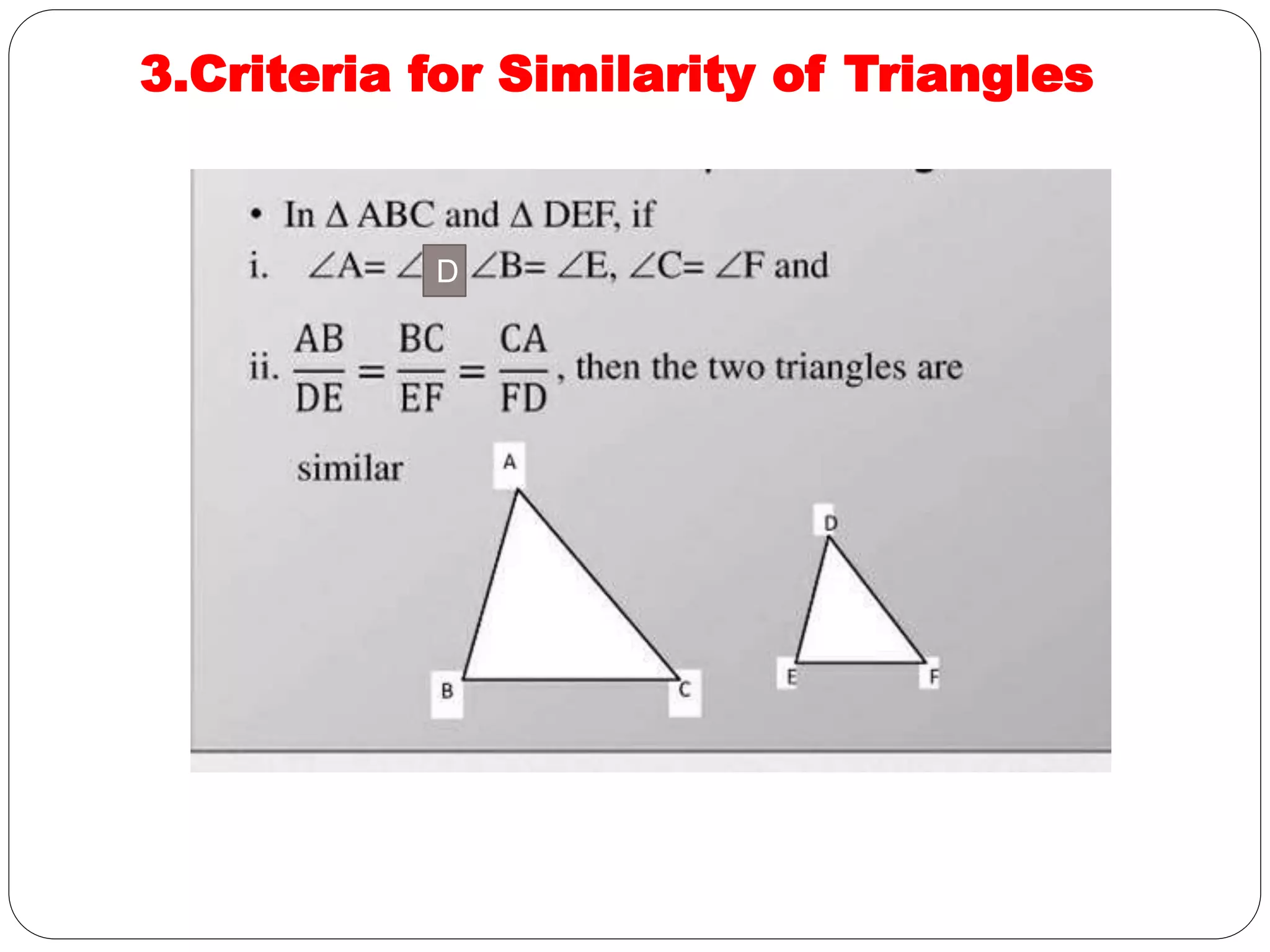 3.Criteria for Similarity of Triangles
D
 