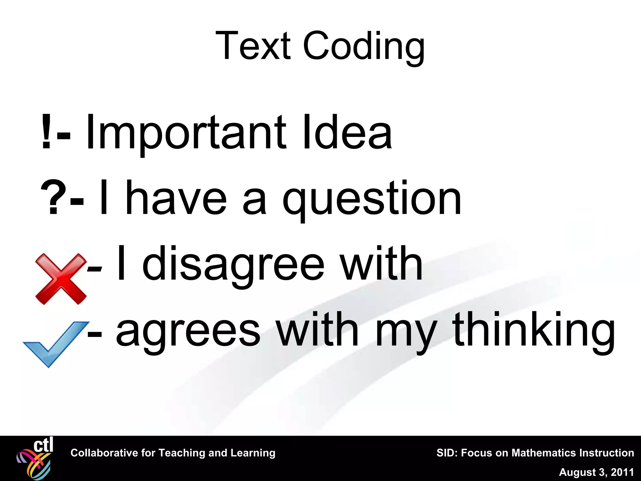 Text Coding !-  Important Idea ?-  I have a question   -  I disagree with  -  agrees with my thinking 