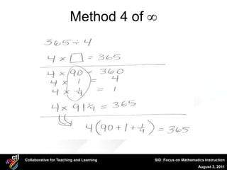 Method 4 of ∞




Collaborative for Teaching and Learning   SID: Focus on Mathematics Instruction
                                                                August 3, 2011
 