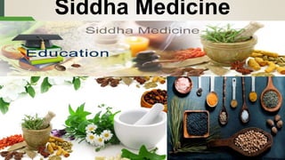 Siddha Medicine
 