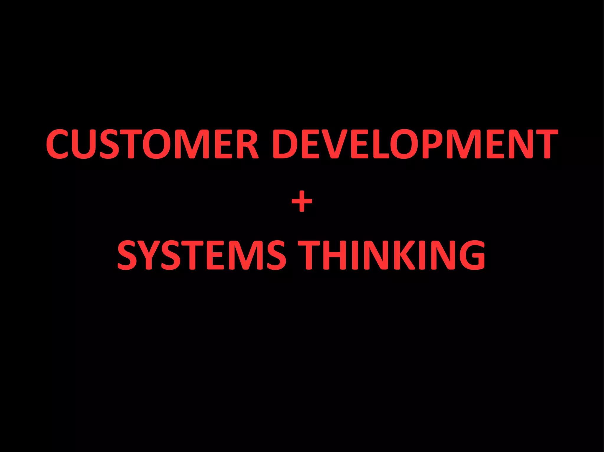 #kanban




CUSTOMER DEVELOPMENT
          +
   SYSTEMS THINKING


     sales@toolsforagile.com   @toolsforagile   facebook.com/ToolsForAgile
 