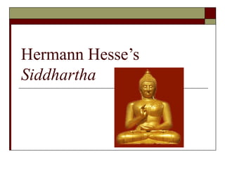 Hermann Hesse’s  Siddhartha 