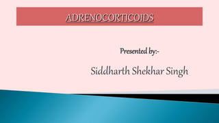 Presented by:-
Siddharth Shekhar Singh
 