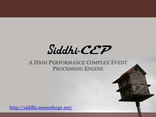 A HIGH PERFORMANCE COMPLEX EVENT PROCESSING ENGINE http://siddhi.sourceforge.net/ 
