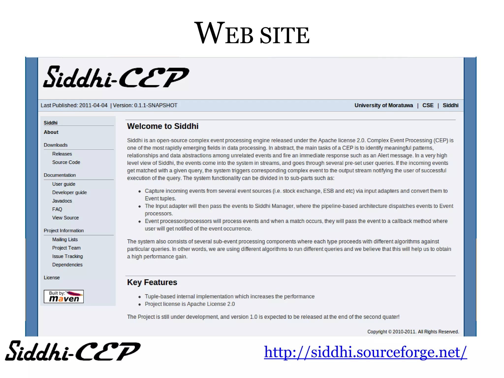 WEB SITE




    http://siddhi.sourceforge.net/
 