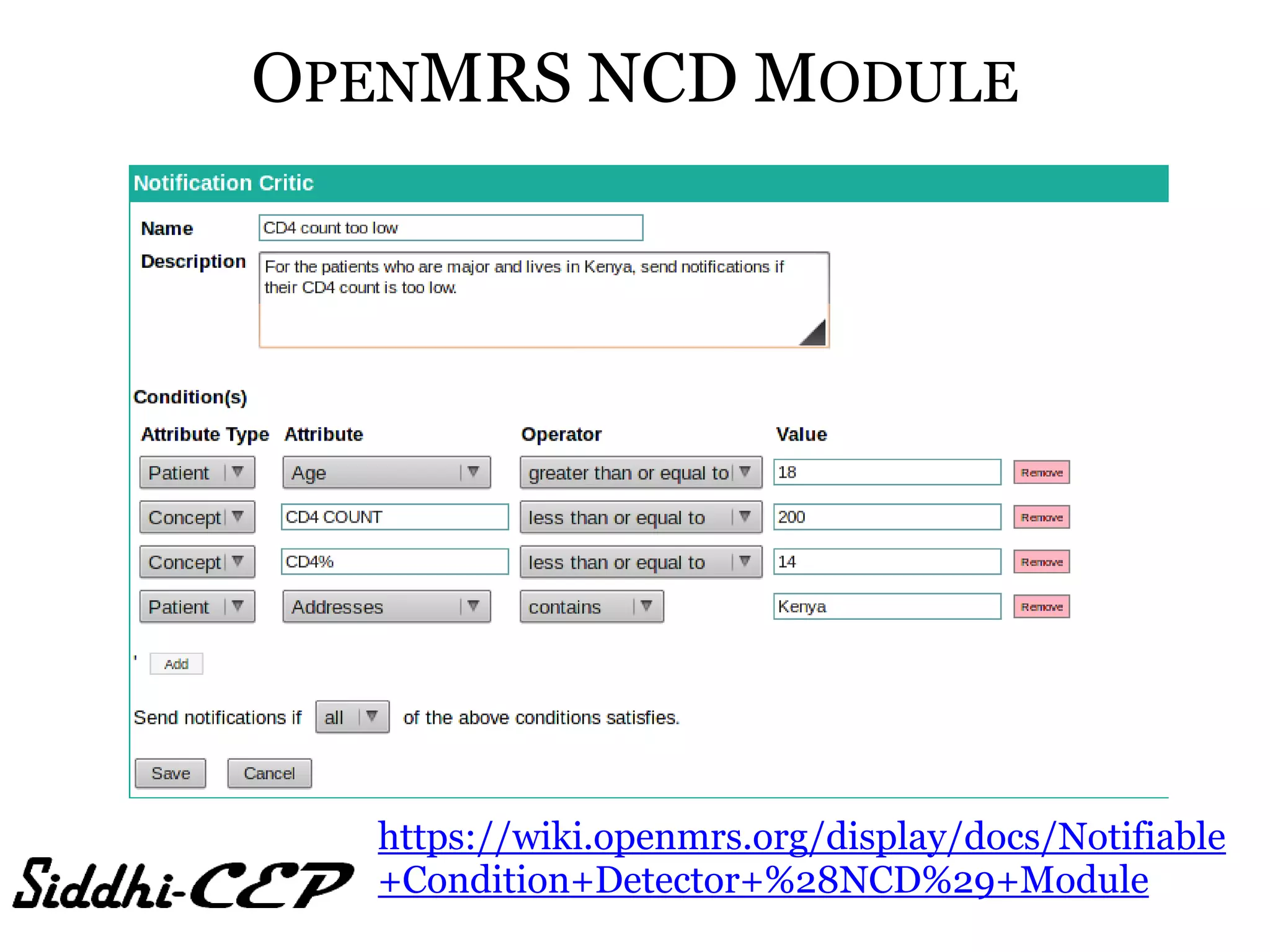OPENMRS NCD MODULE




  https://wiki.openmrs.org/display/docs/Notifiable
  +Condition+Detector+%28NCD%29+Module
 