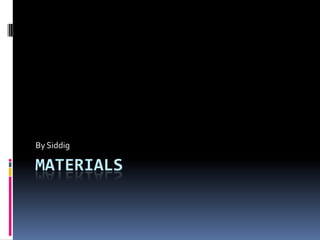 materials By Siddig 