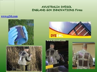 AVUSTRALIA DYESOL
               ENGLAND G24 INNOVATIONS Firms

www.g24i.com




                       www.dyesol.com
 
