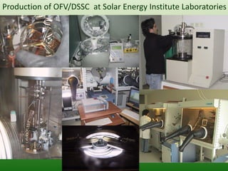 Production of OFV/DSSC at Solar Energy Institute Laboratories
 