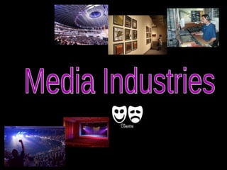 Media Industries  