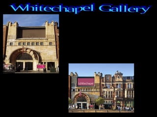 Whitechapel gallery is a receiving house. The Gallery became one of the first publicly funded galleries in London. The Whitechapel Gallery is still heavily involved with education and local projects, concentrating on the local areas Asian community in recent years.          Whitechapel Gallery 