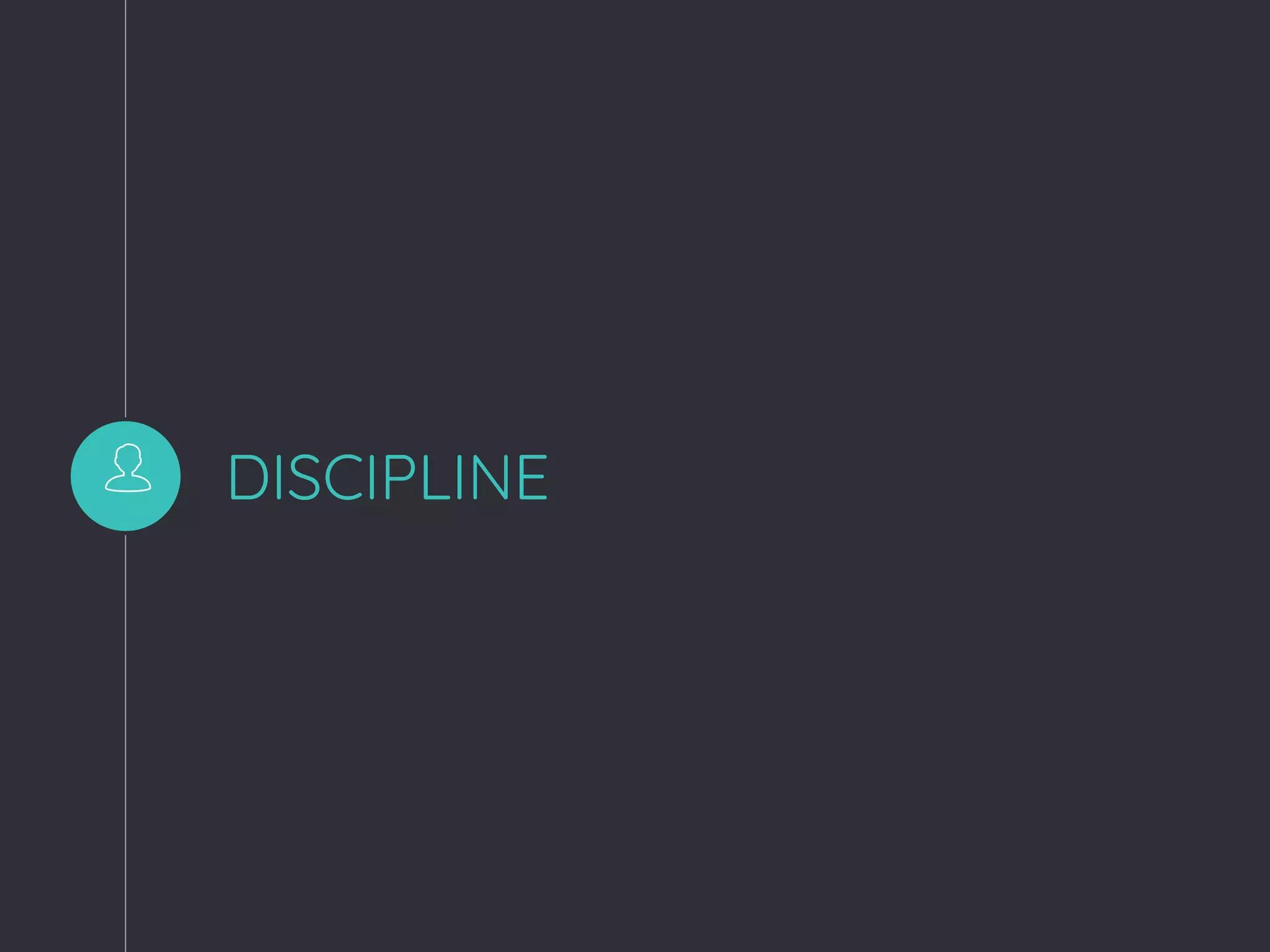 DISCIPLINE
 