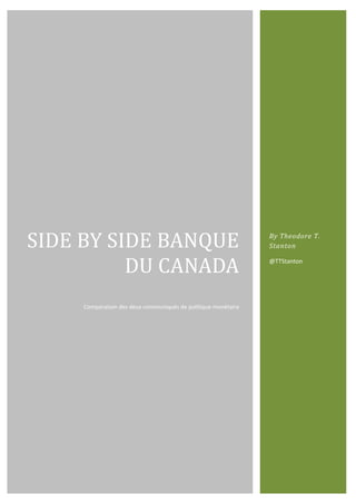 SIDE	BY	SIDE	BANQUE	
DU	CANADA	
Comparaison des deux communiqués de politique monétaire

By Theodore T.
Stanton
@TTStanton

 
