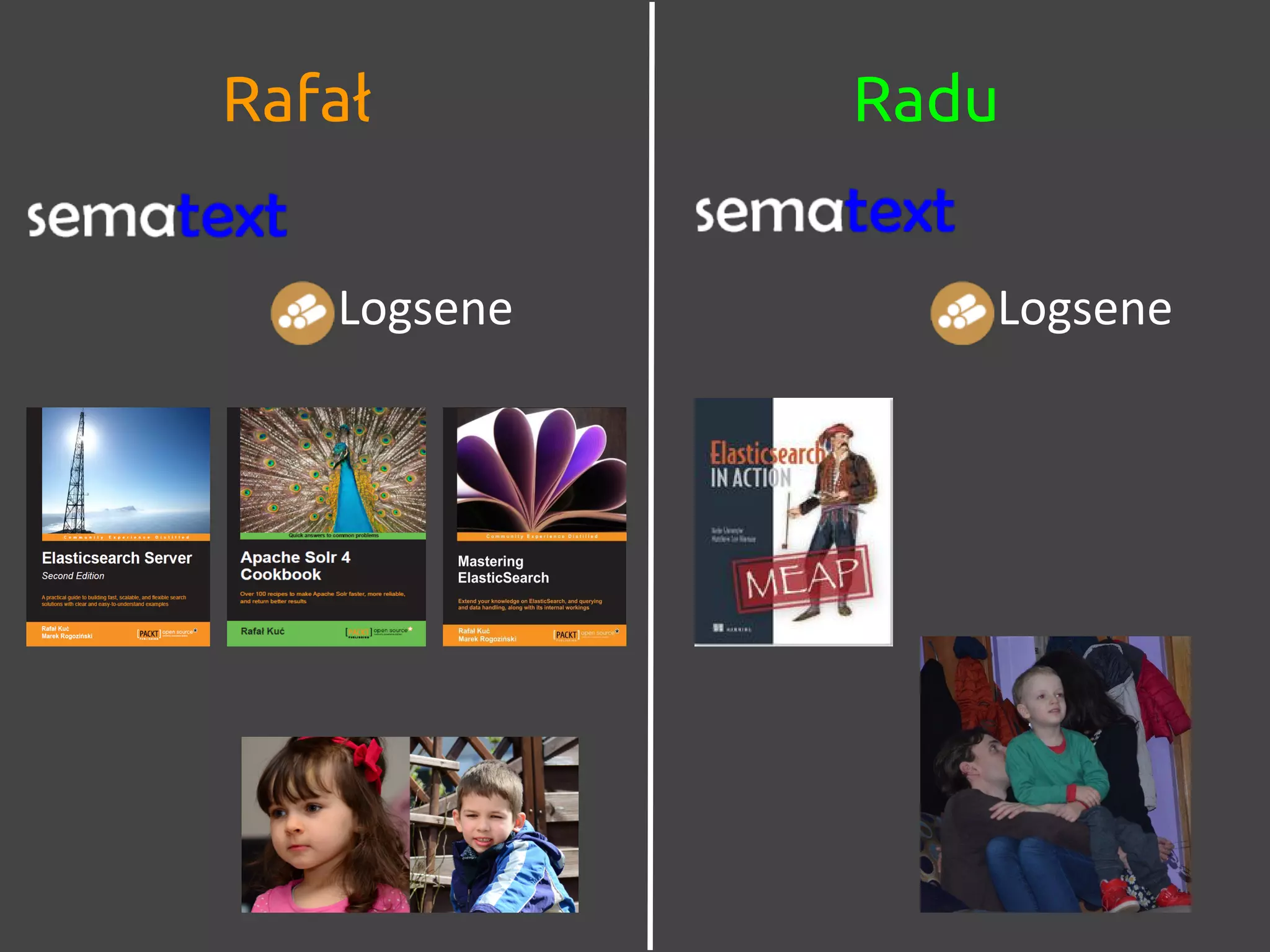 RaduRafał
LogseneLogsene
 