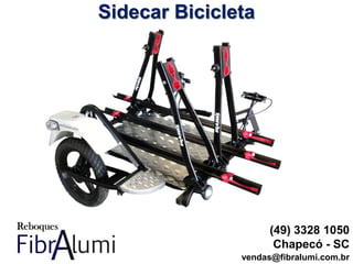 Sidecar Bicicleta
(49) 3328 1050
Chapecó - SC
vendas@fibralumi.com.br
 