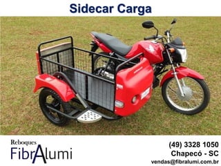 Sidecar Carga
(49) 3328 1050
Chapecó - SC
vendas@fibralumi.com.br
 