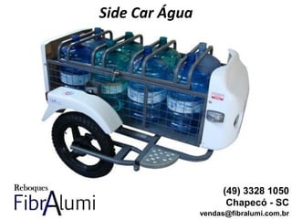 Side Car Água
(49) 3328 1050
Chapecó - SC
vendas@fibralumi.com.br
 