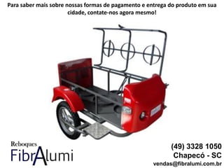 (49) 3328 1050
Chapecó - SC
vendas@fibralumi.com.br
Para saber mais sobre nossas formas de pagamento e entrega do produto em sua
cidade, contate-nos agora mesmo!
 